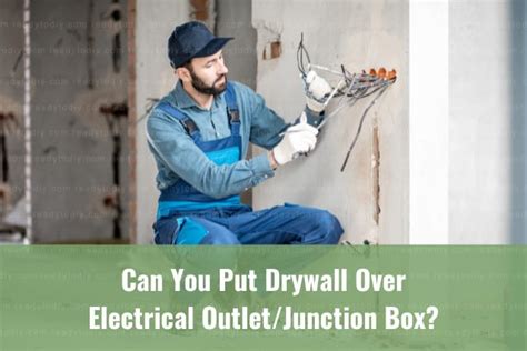 can i drywall over a junction box|drywall patch over electrical box.